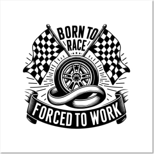 Born to Race Forced to Work Posters and Art